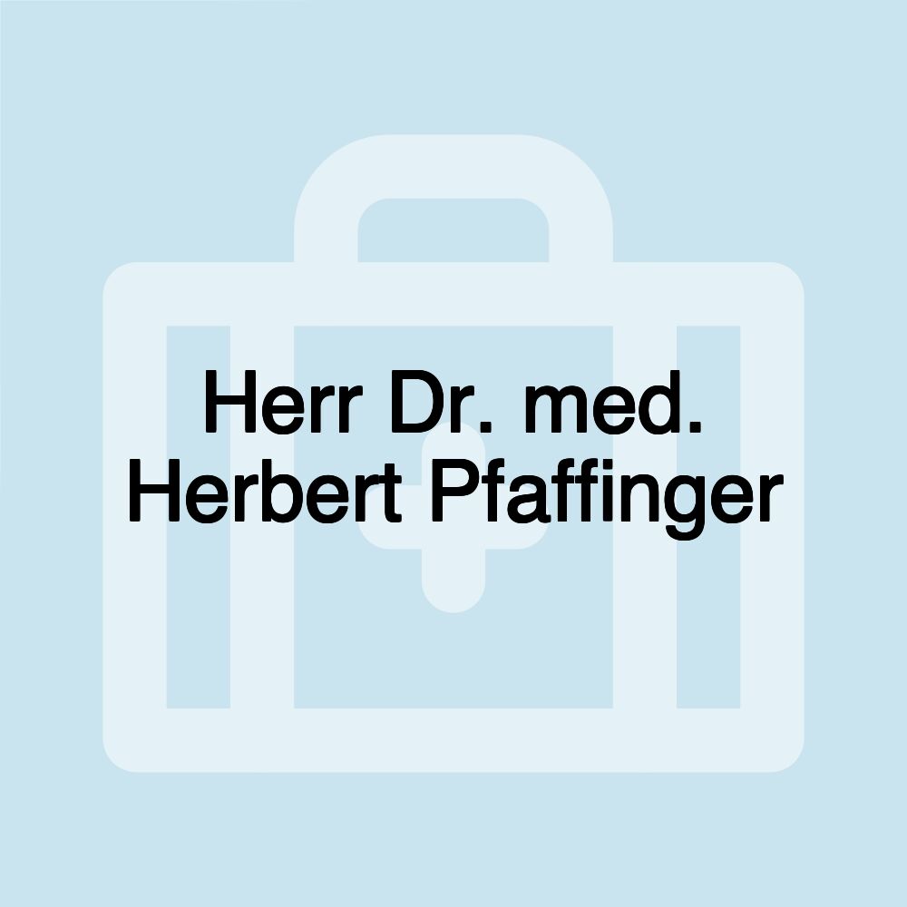 Herr Dr. med. Herbert Pfaffinger