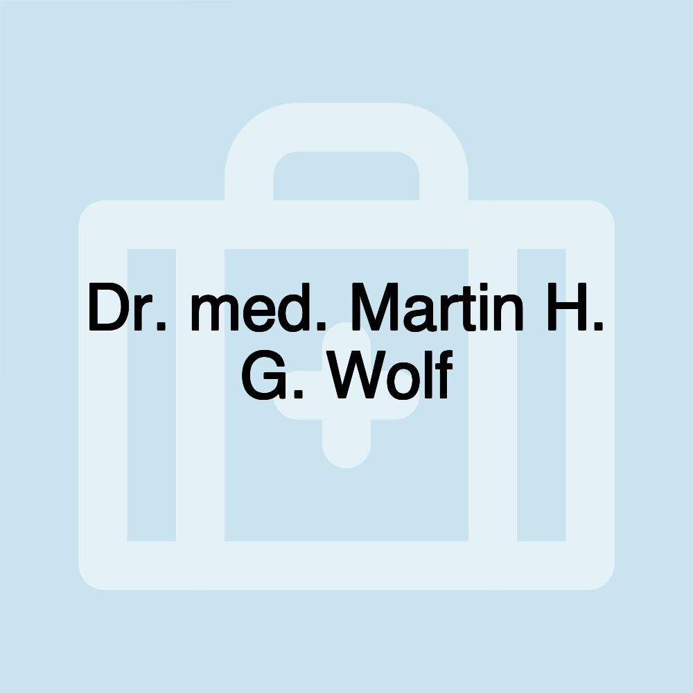 Dr. med. Martin H. G. Wolf