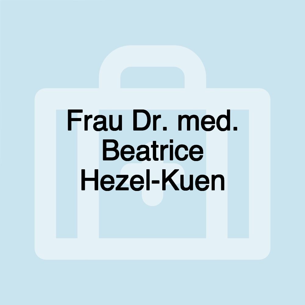 Frau Dr. med. Beatrice Hezel-Kuen