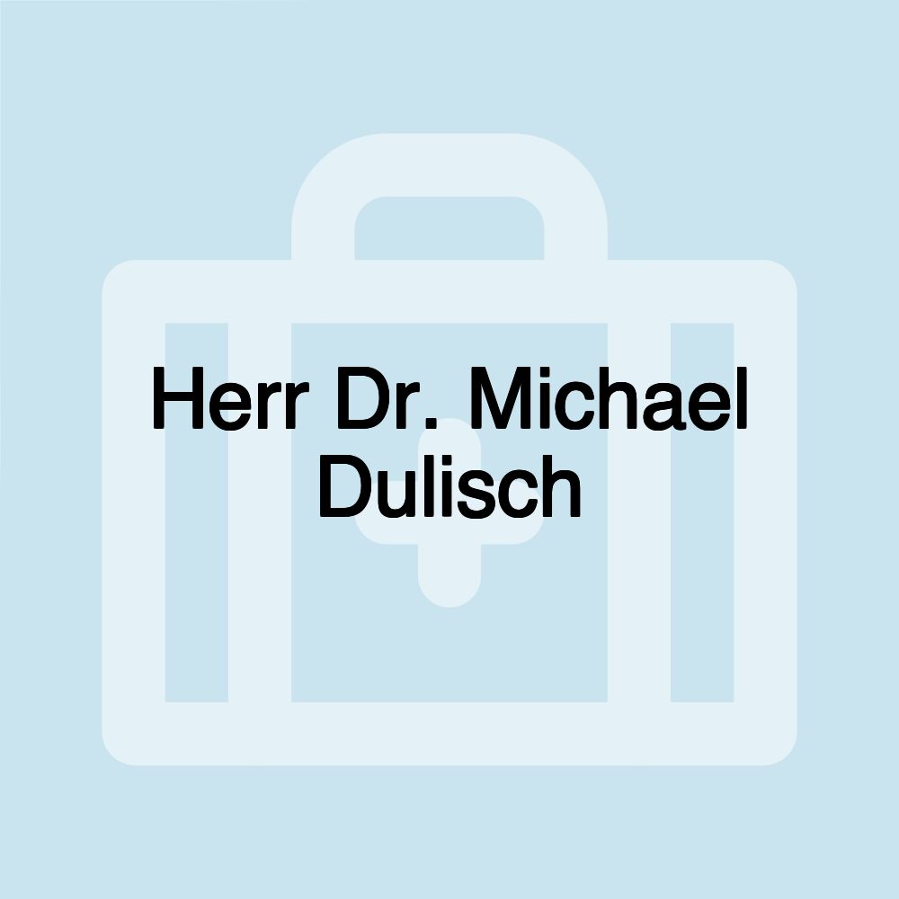 Herr Dr. Michael Dulisch