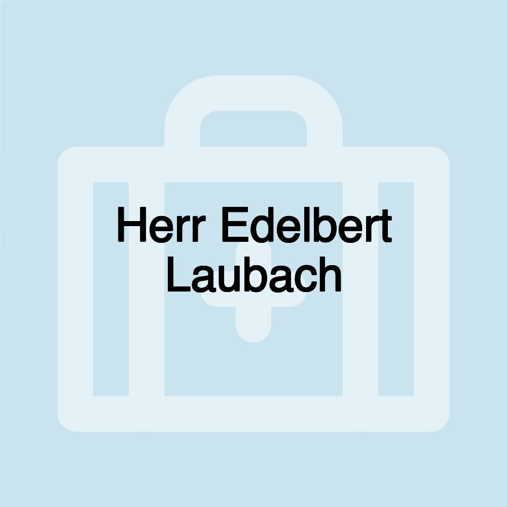 Herr Edelbert Laubach