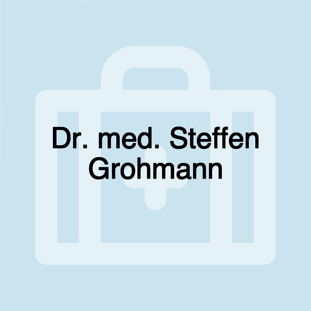 Dr. med. Steffen Grohmann