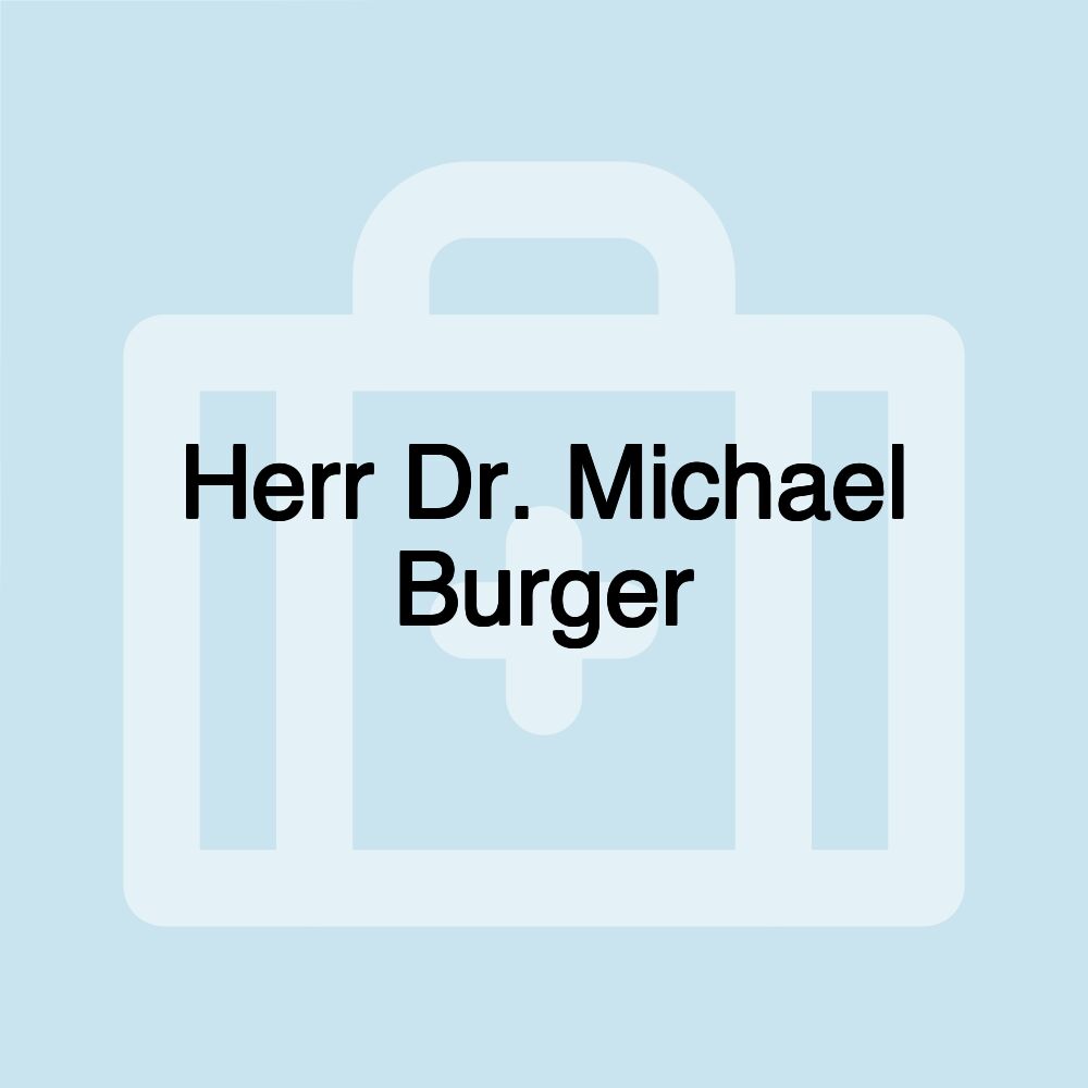 Herr Dr. Michael Burger