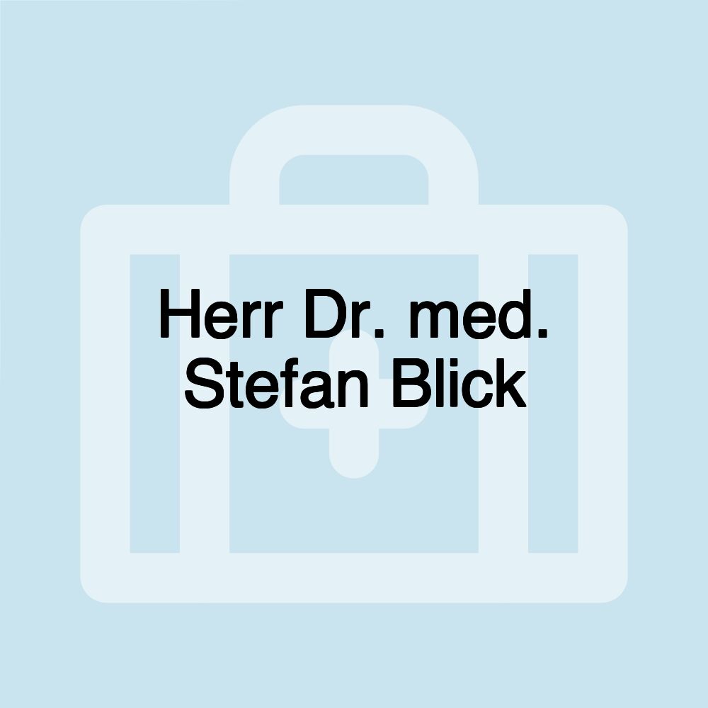 Herr Dr. med. Stefan Blick