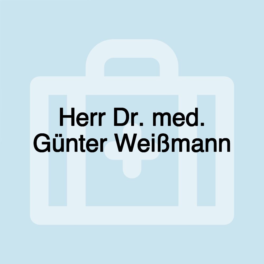 Herr Dr. med. Günter Weißmann