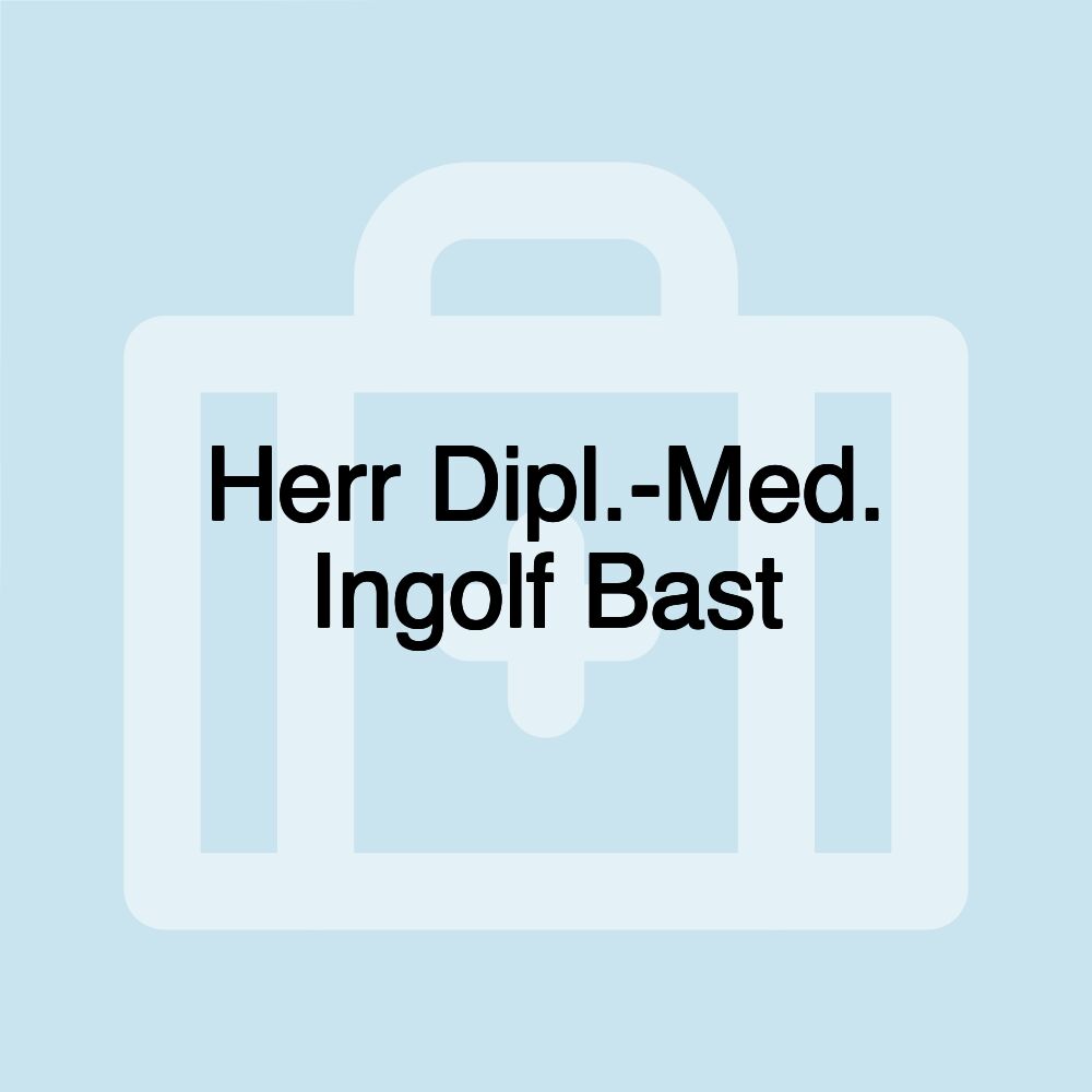 Herr Dipl.-Med. Ingolf Bast