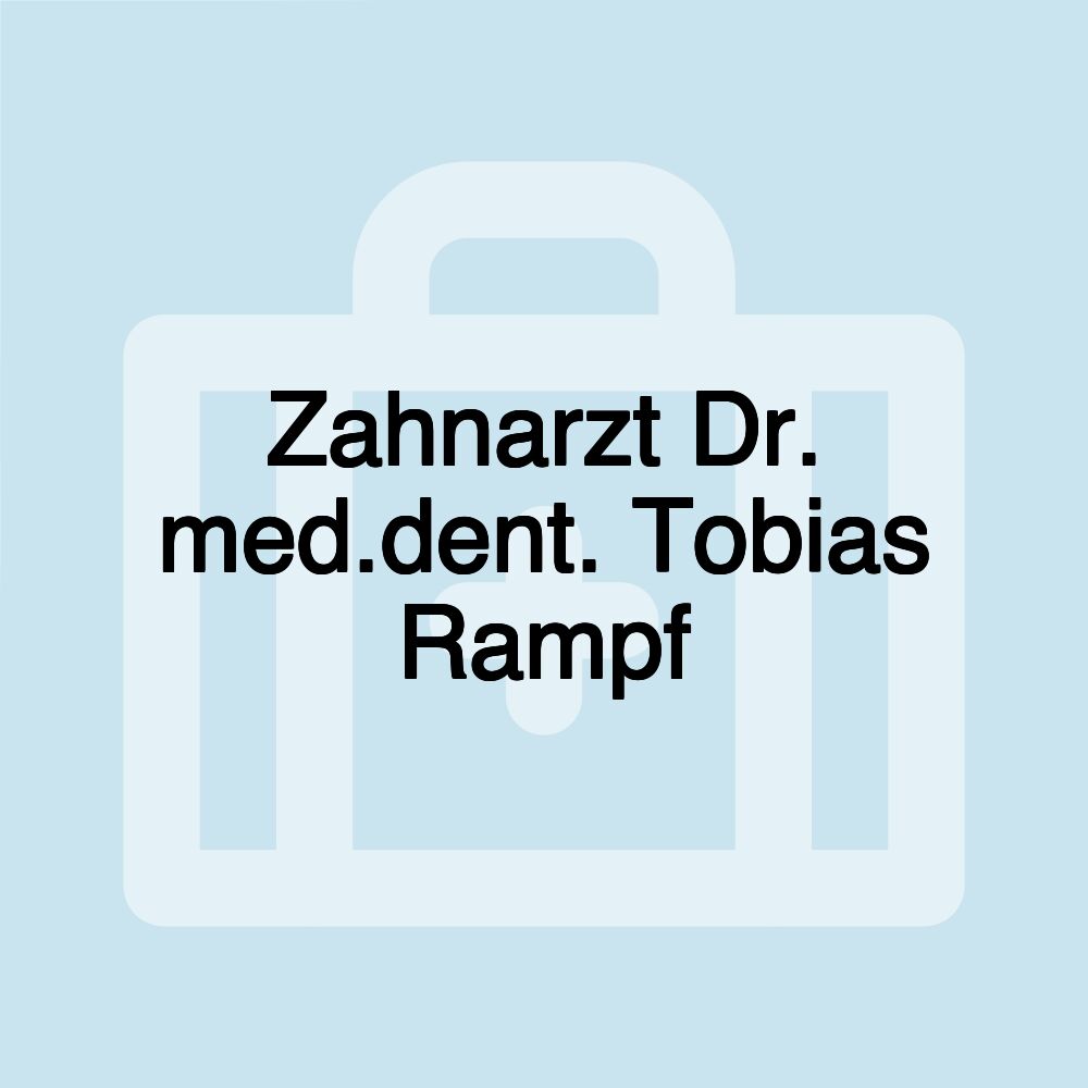 Zahnarzt Dr. med.dent. Tobias Rampf