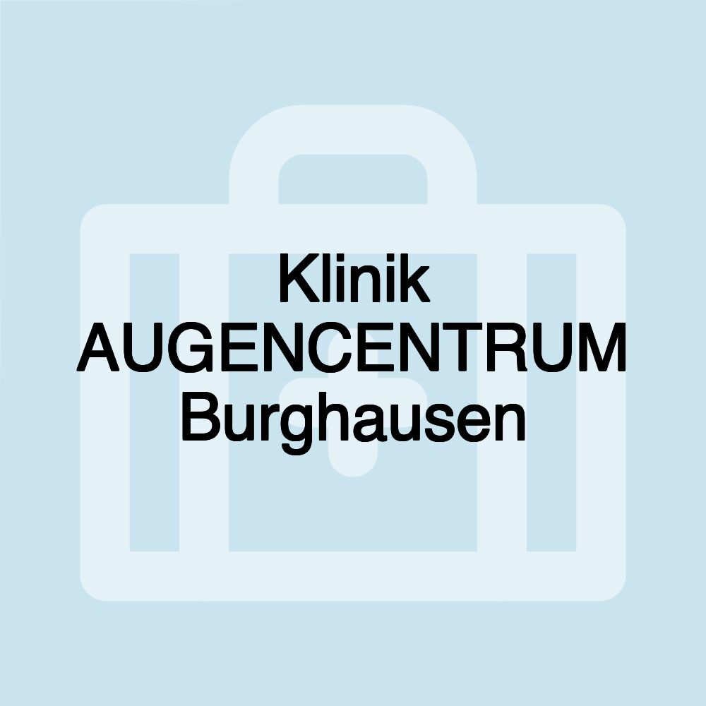 Klinik AUGENCENTRUM Burghausen