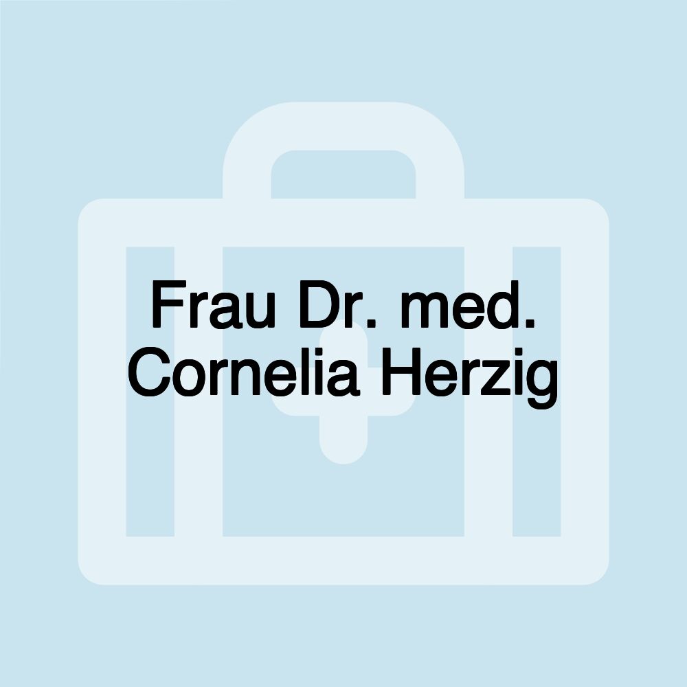 Frau Dr. med. Cornelia Herzig