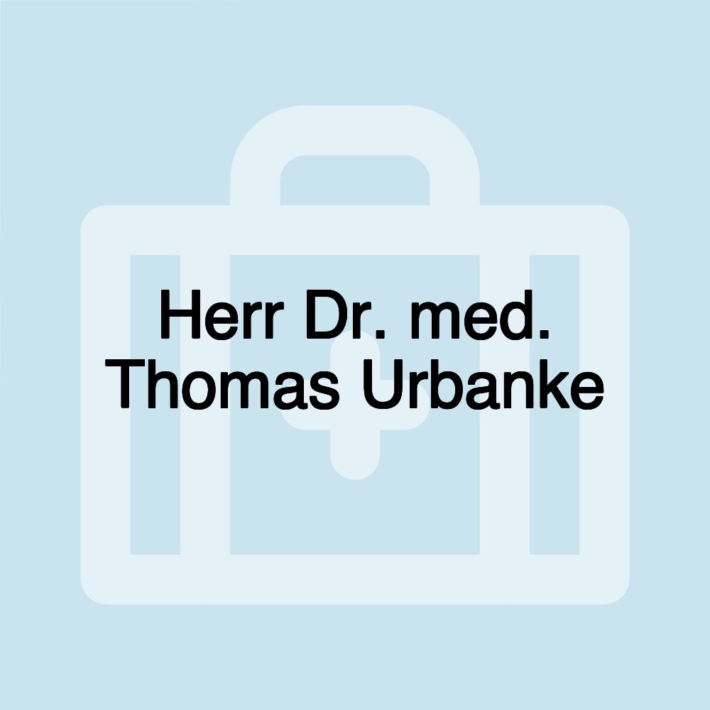 Herr Dr. med. Thomas Urbanke