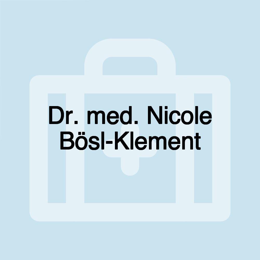 Dr. med. Nicole Bösl-Klement