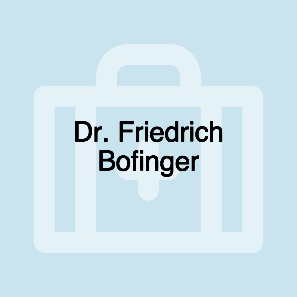 Dr. Friedrich Bofinger