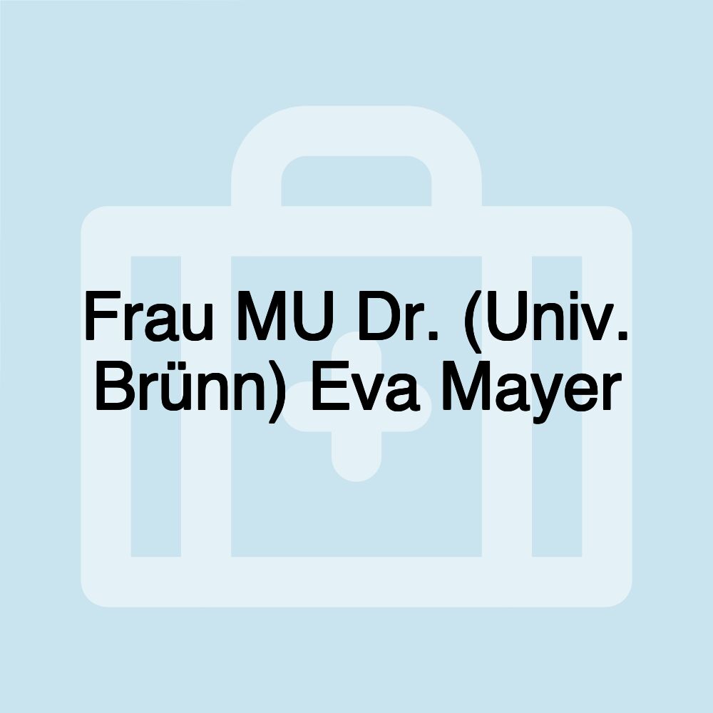 Frau MU Dr. (Univ. Brünn) Eva Mayer