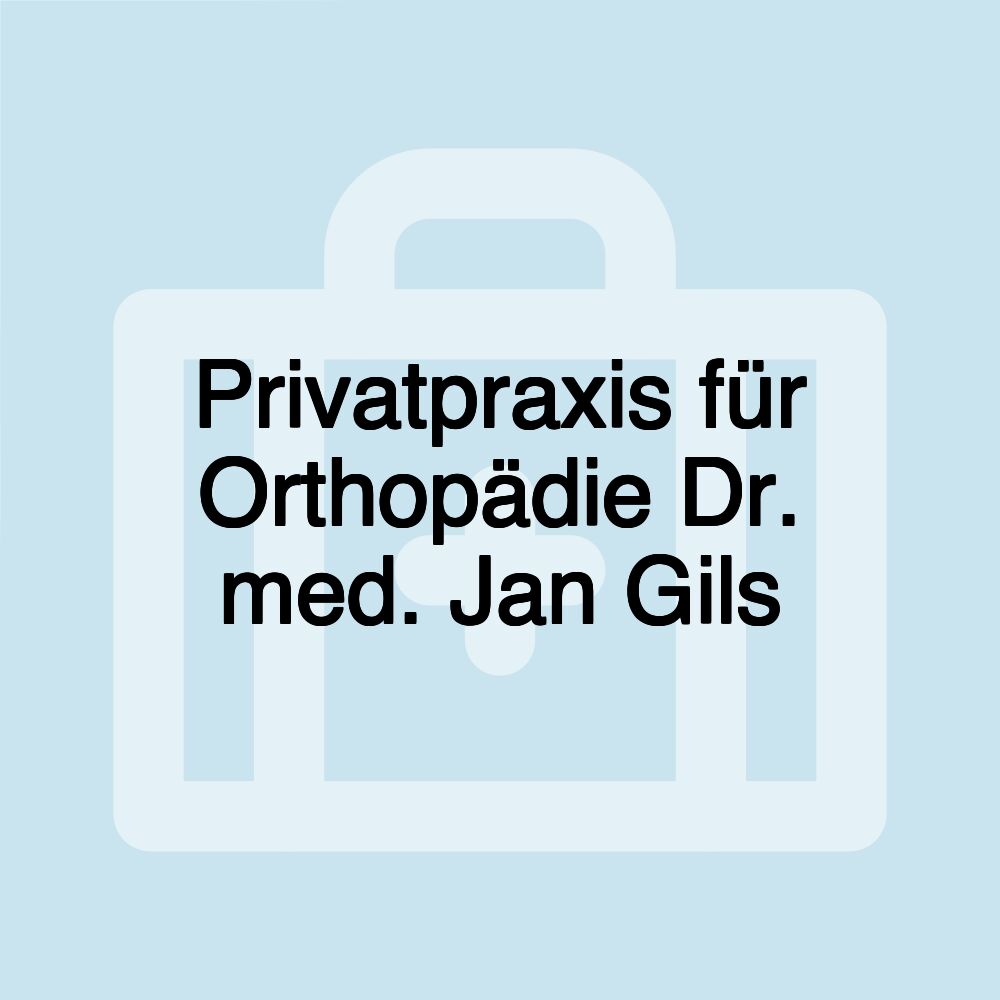 Privatpraxis für Orthopädie Dr. med. Jan Gils