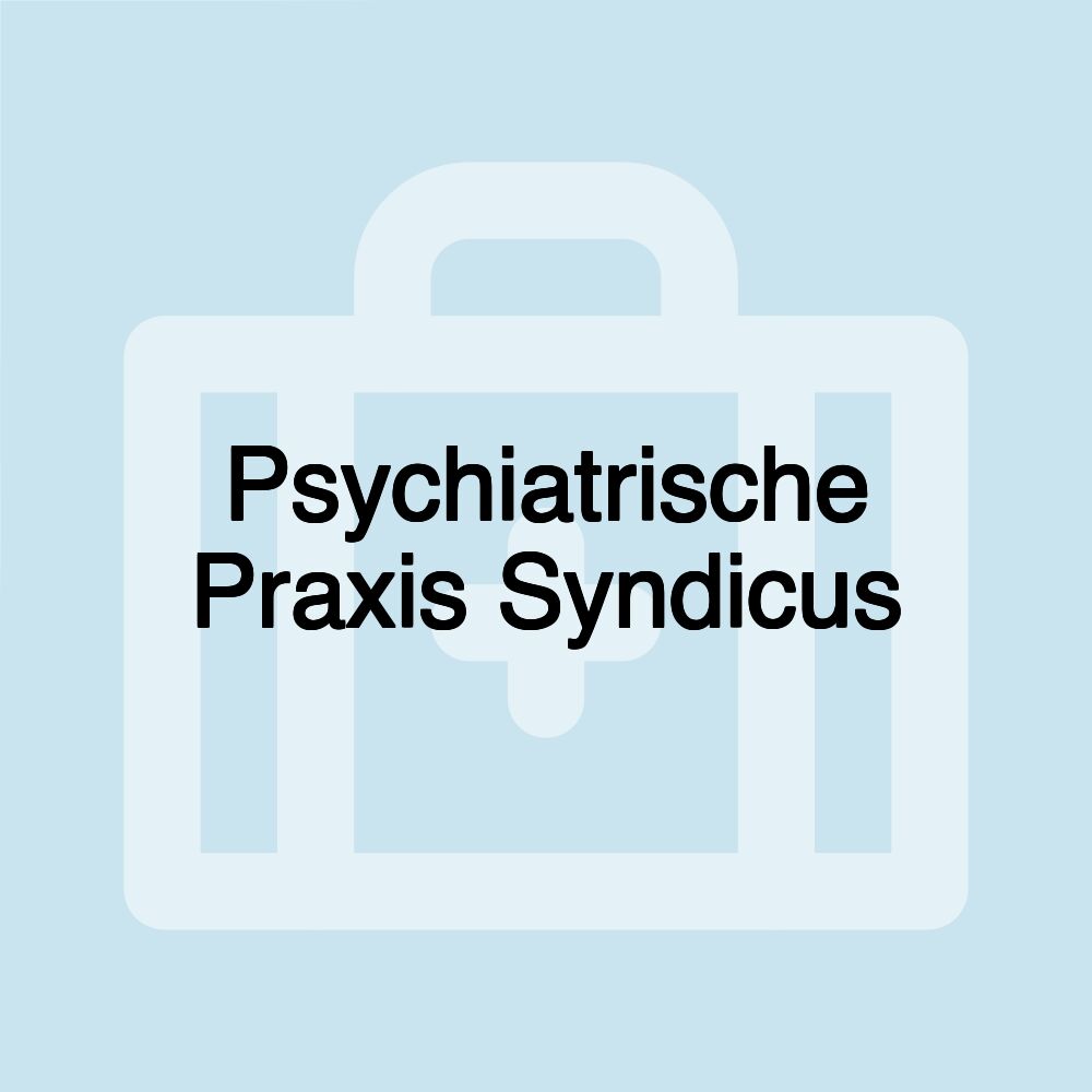 Psychiatrische Praxis Syndicus