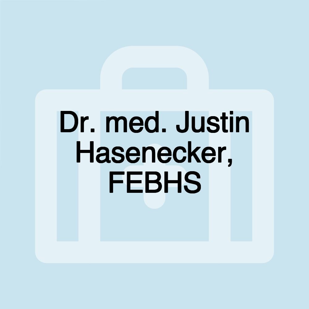 Dr. med. Justin Hasenecker, FEBHS