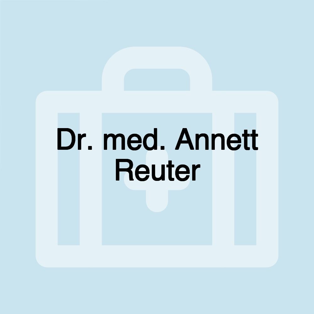 Dr. med. Annett Reuter