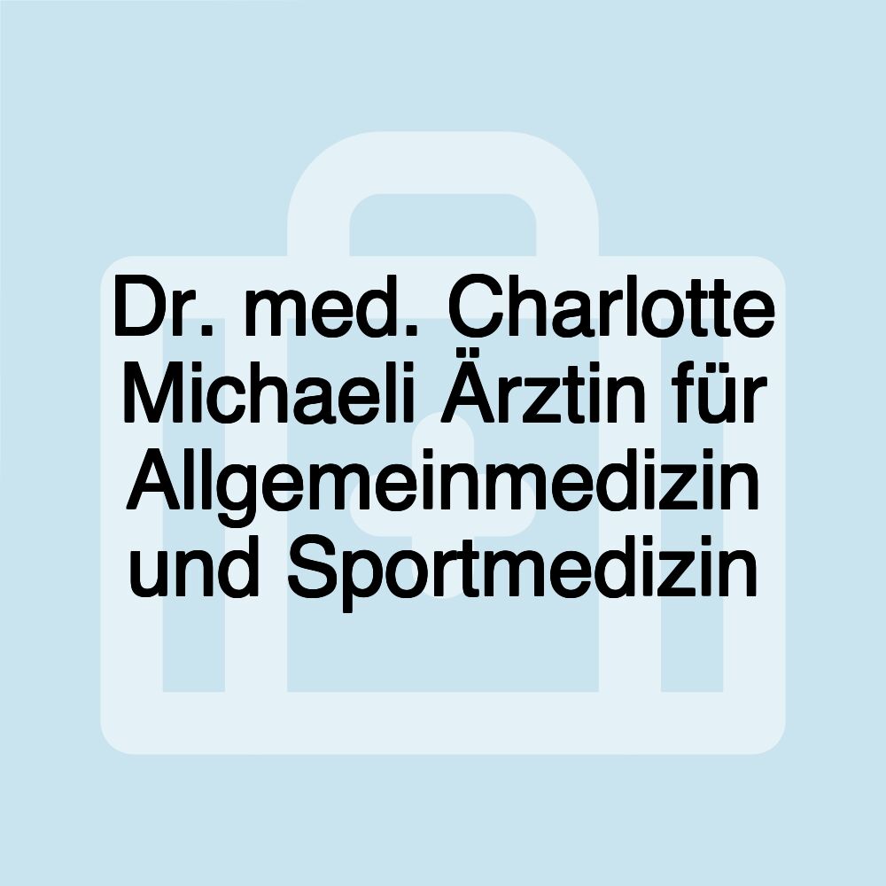 Dr. med. Charlotte Michaeli Ärztin für Allgemeinmedizin und Sportmedizin