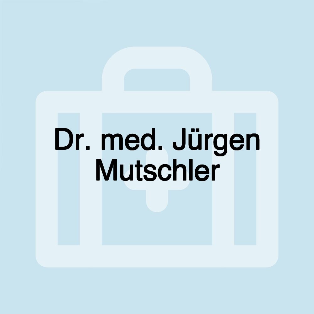 Dr. med. Jürgen Mutschler