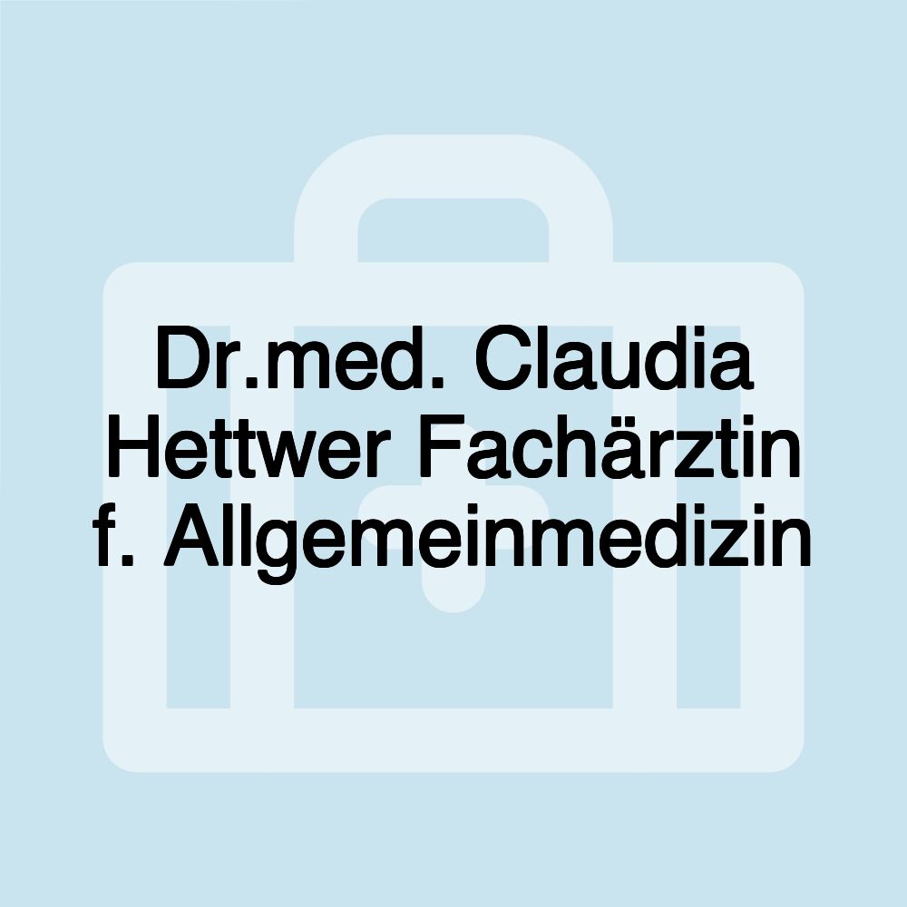 Dr.med. Claudia Hettwer Fachärztin f. Allgemeinmedizin