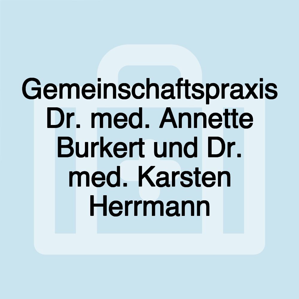 Gemeinschaftspraxis Dr. med. Annette Burkert und Dr. med. Karsten Herrmann