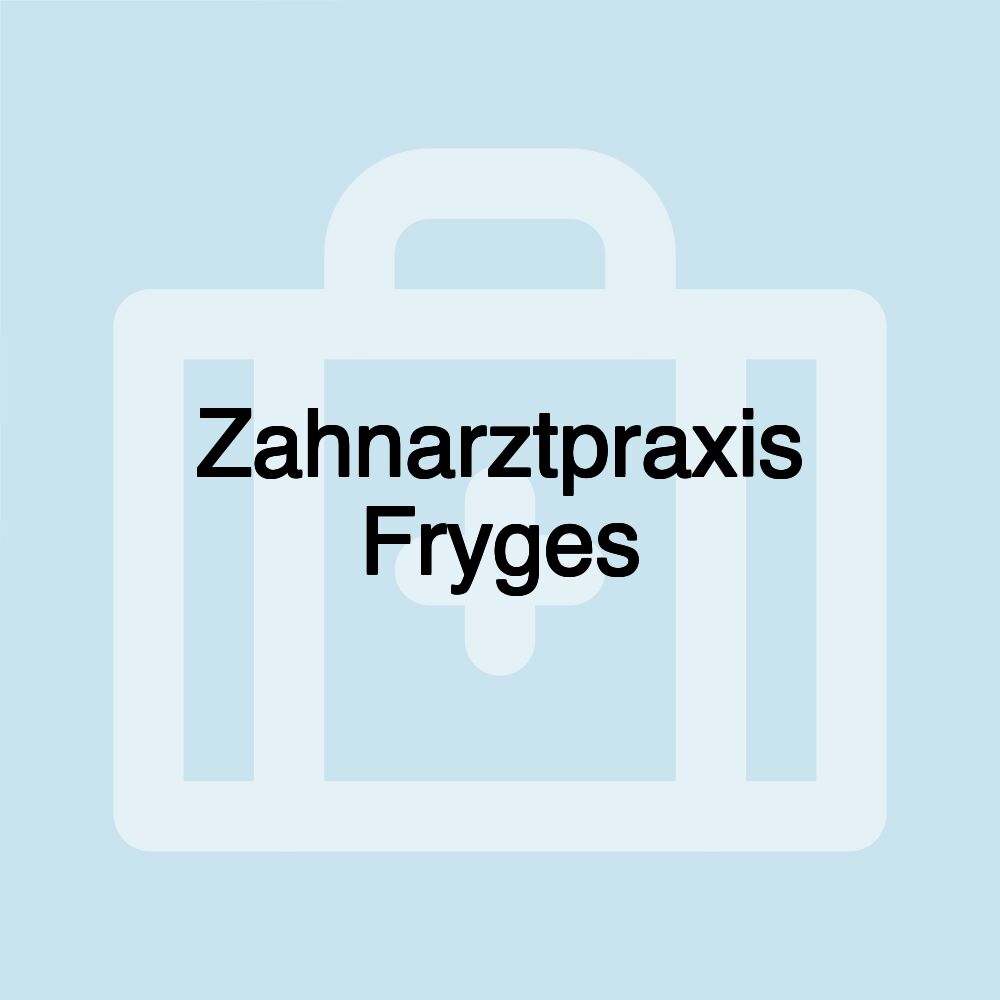 Zahnarztpraxis Fryges