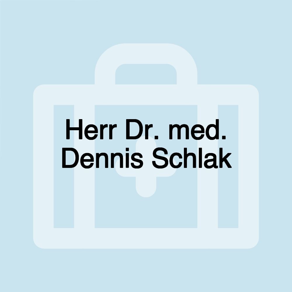 Herr Dr. med. Dennis Schlak