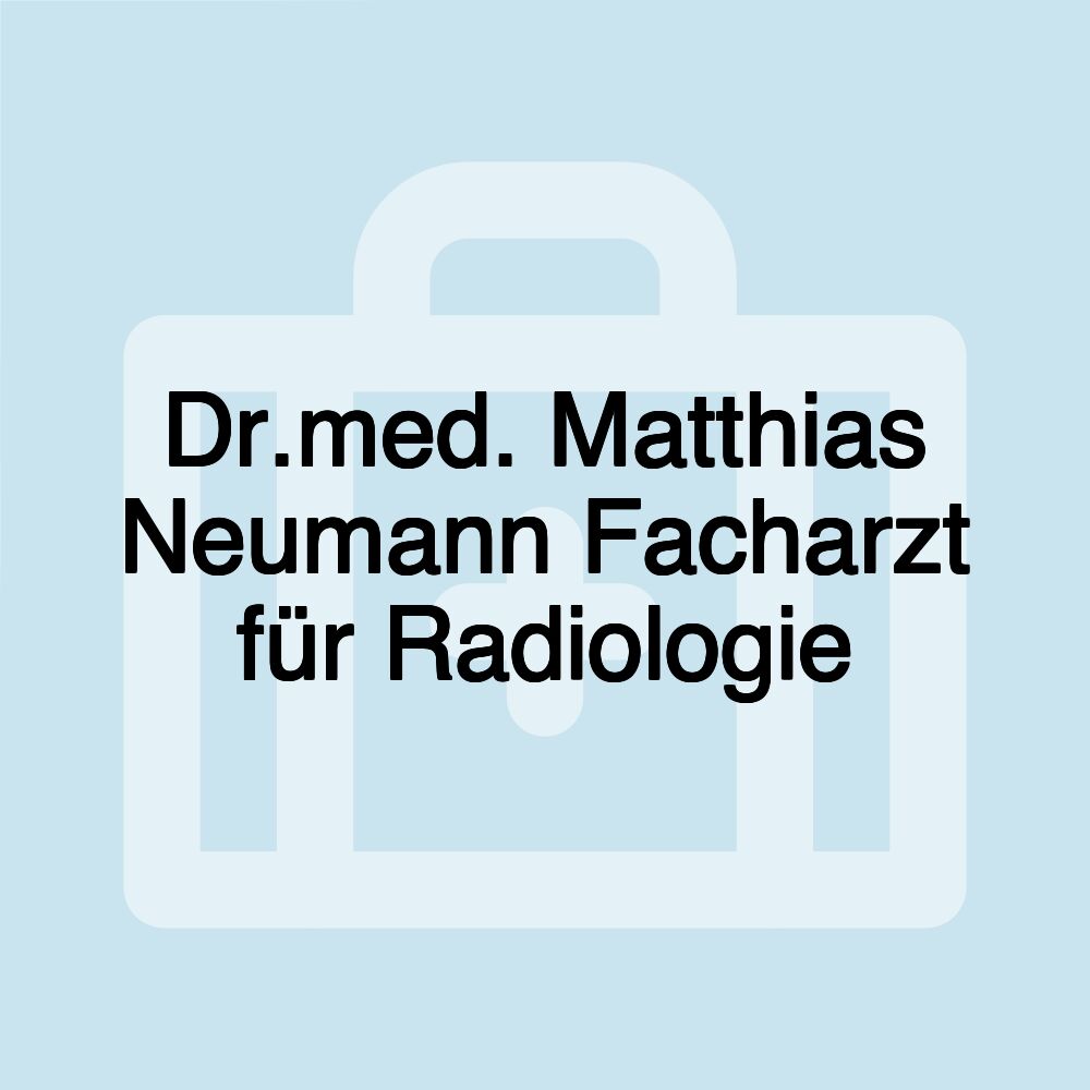 Dr.med. Matthias Neumann Facharzt für Radiologie