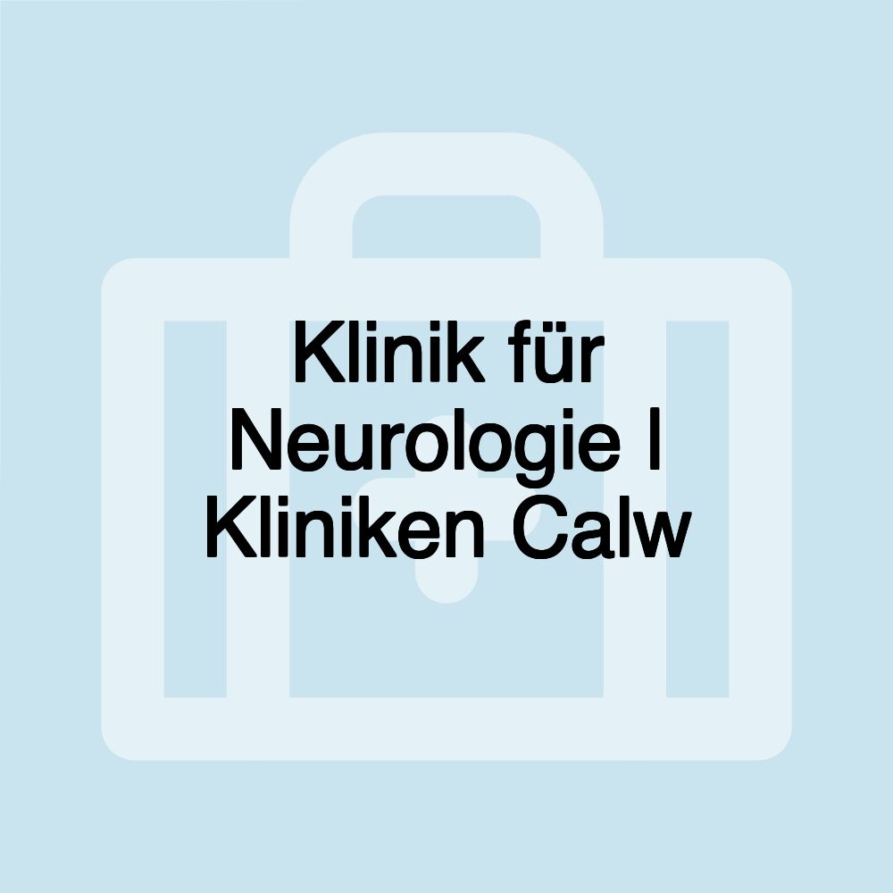 Klinik für Neurologie | Kliniken Calw