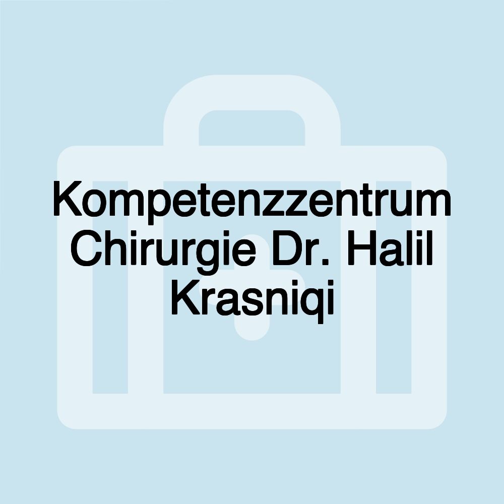 Kompetenzzentrum Chirurgie Dr. Halil Krasniqi