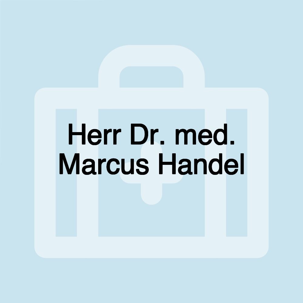 Herr Dr. med. Marcus Handel