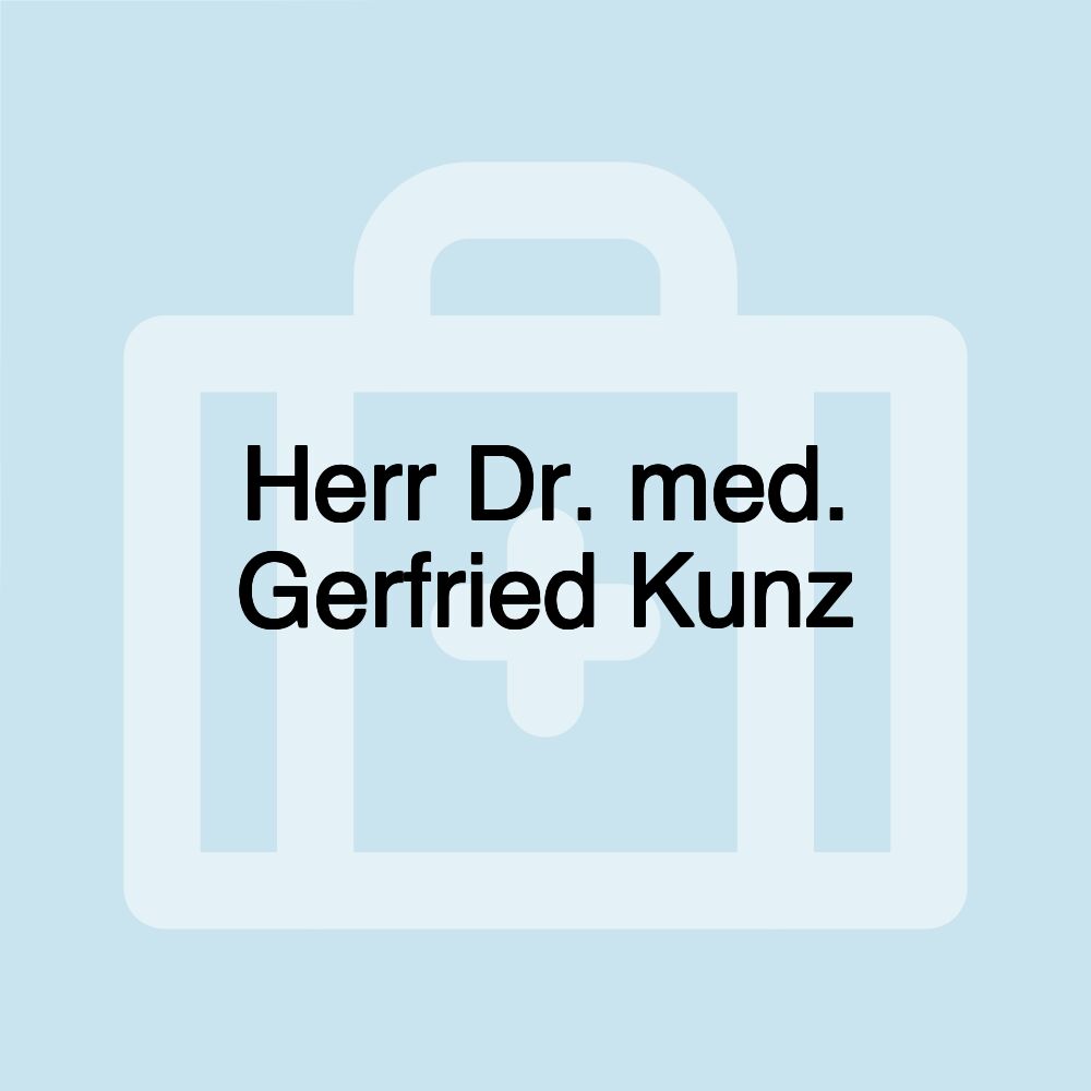 Herr Dr. med. Gerfried Kunz