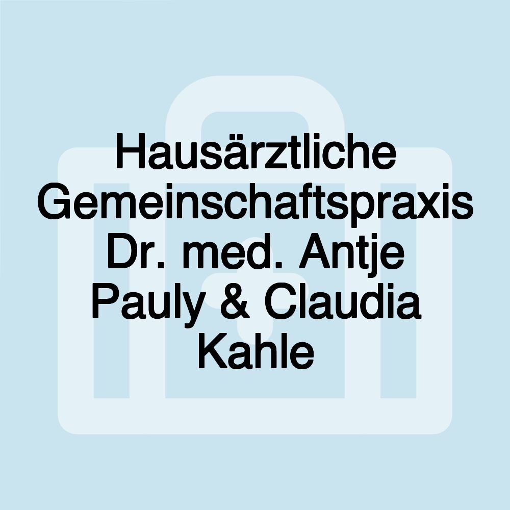 Hausärztliche Gemeinschaftspraxis Dr. med. Antje Pauly & Claudia Kahle