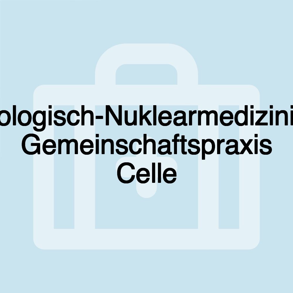 Radiologisch-Nuklearmedizinische Gemeinschaftspraxis Celle