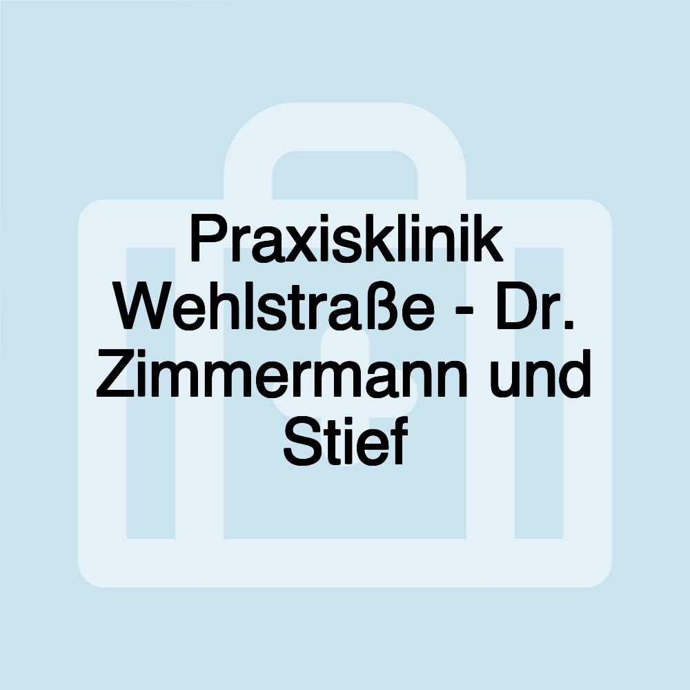 Praxisklinik Wehlstraße - Dr. Zimmermann und Stief