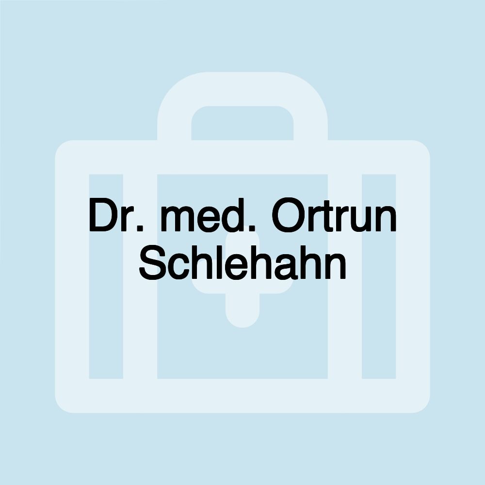 Dr. med. Ortrun Schlehahn