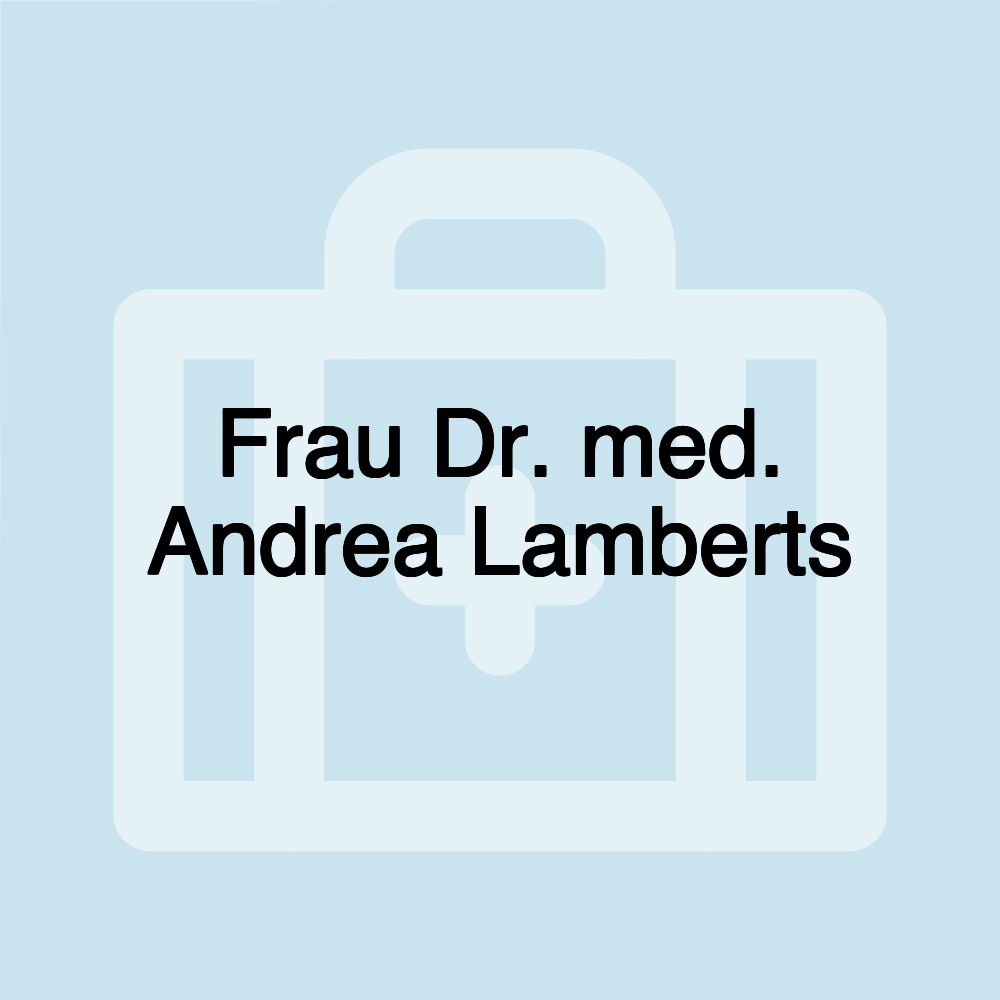 Frau Dr. med. Andrea Lamberts