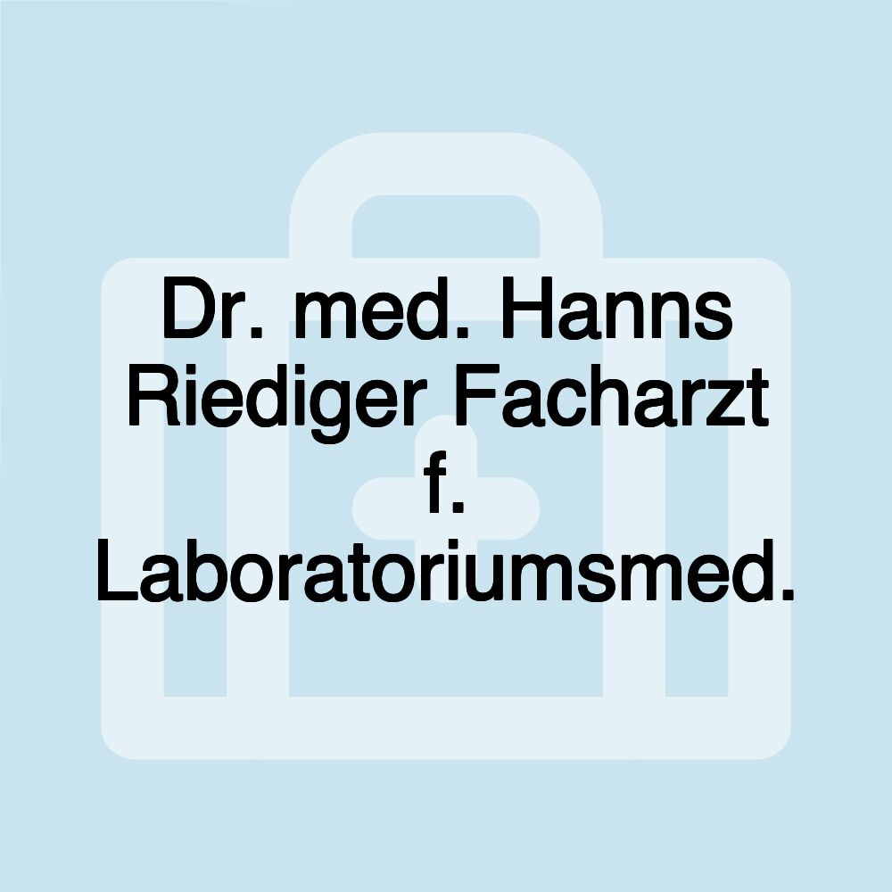 Dr. med. Hanns Riediger Facharzt f. Laboratoriumsmed.