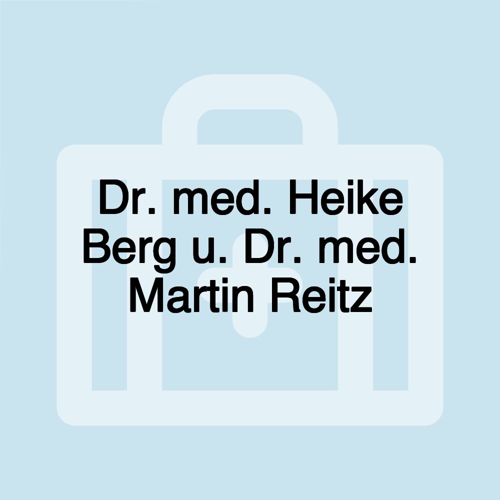 Dr. med. Heike Berg u. Dr. med. Martin Reitz