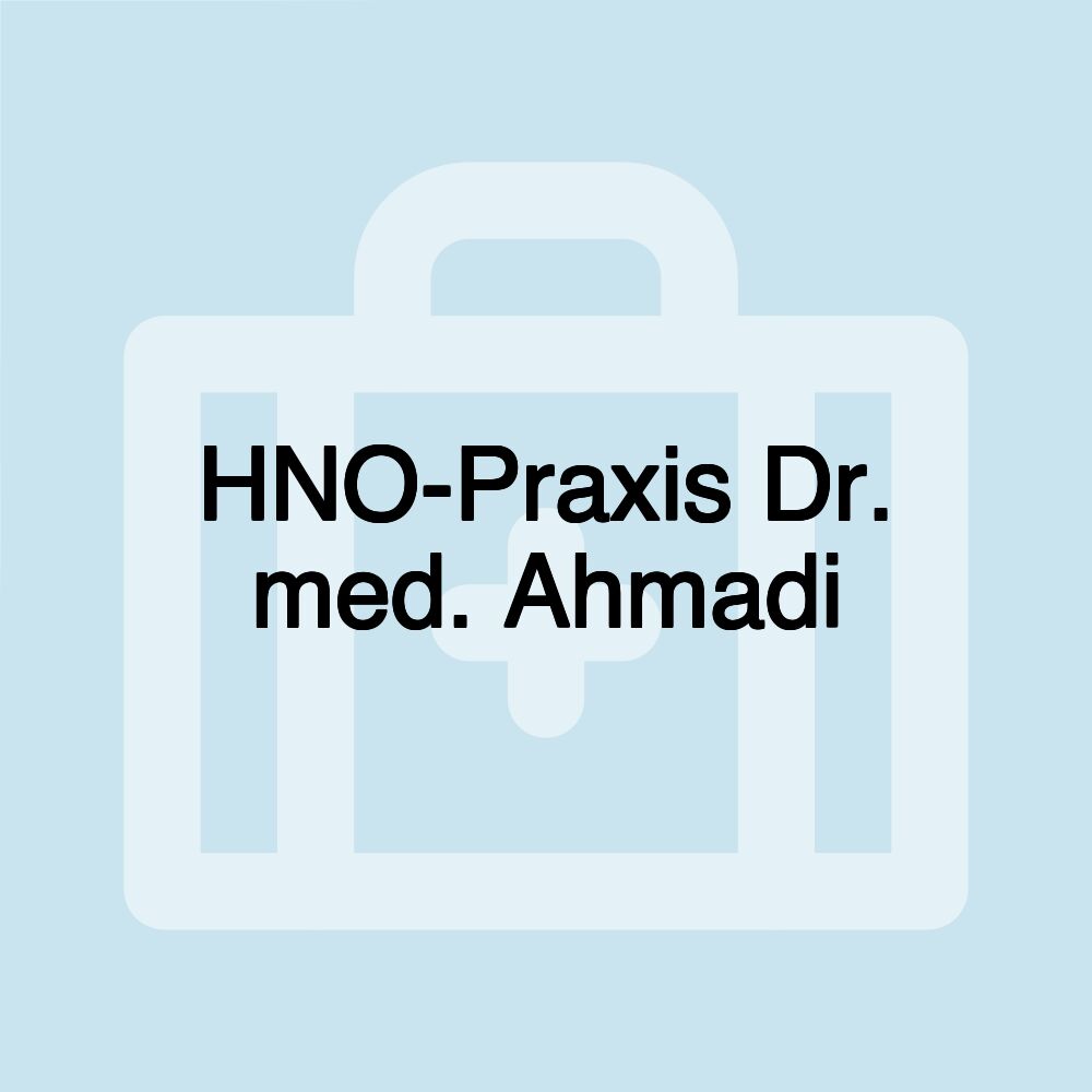 HNO-Praxis Dr. med. Ahmadi