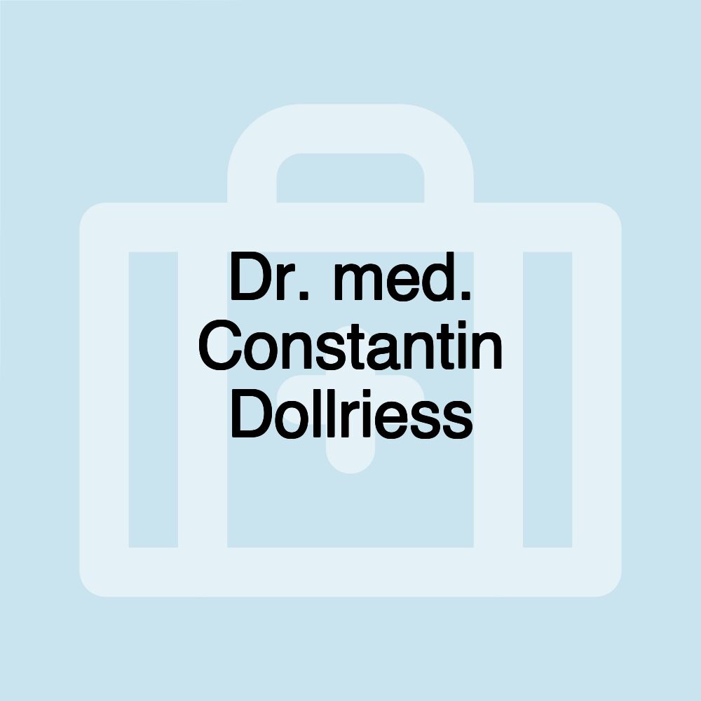 Dr. med. Constantin Dollriess