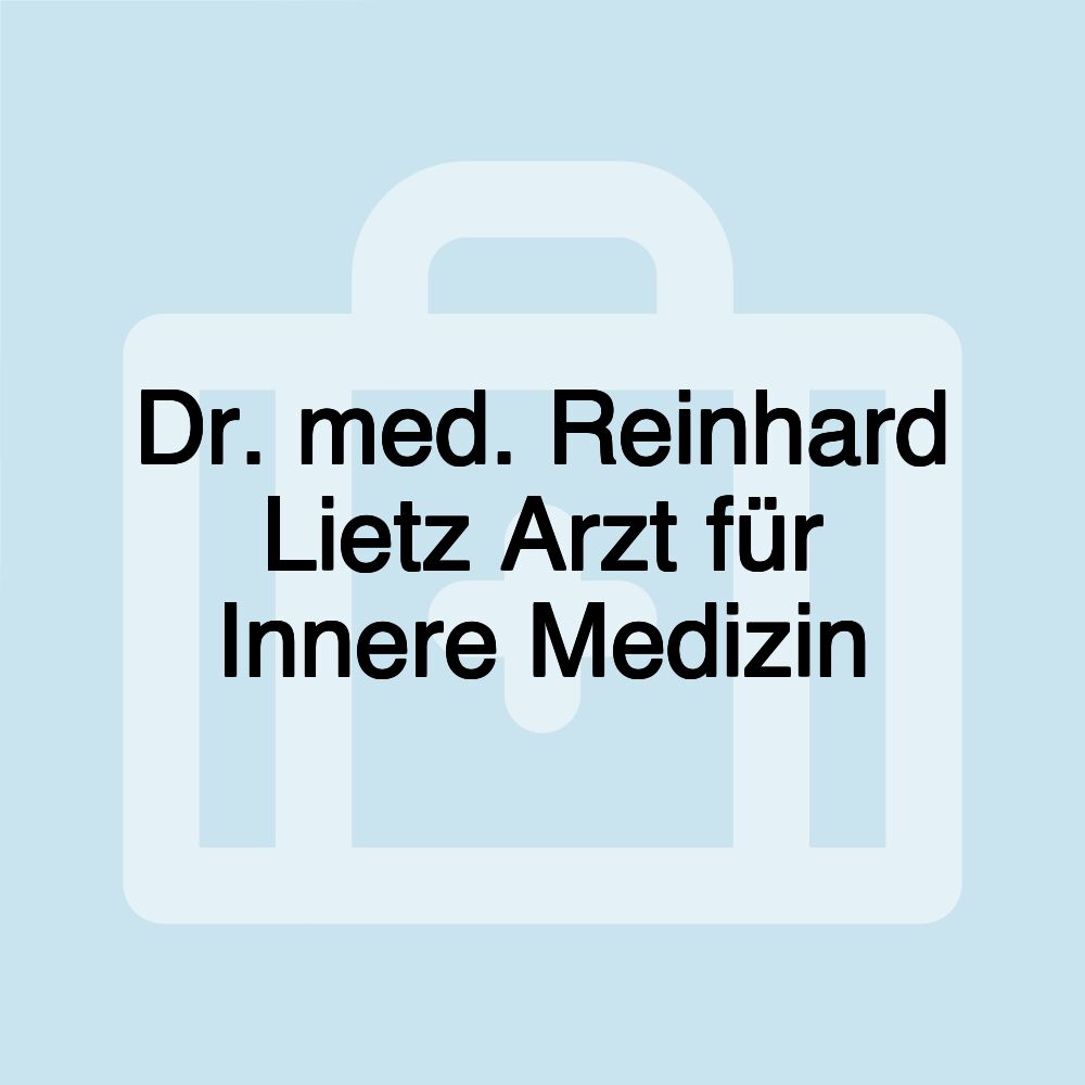 Dr. med. Reinhard Lietz Arzt für Innere Medizin