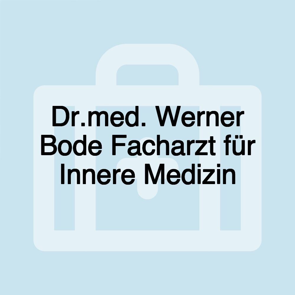 Dr.med. Werner Bode Facharzt für Innere Medizin