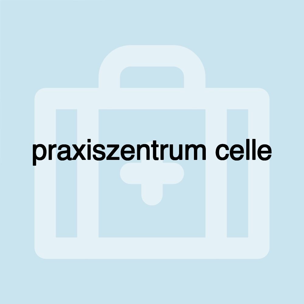 praxiszentrum celle