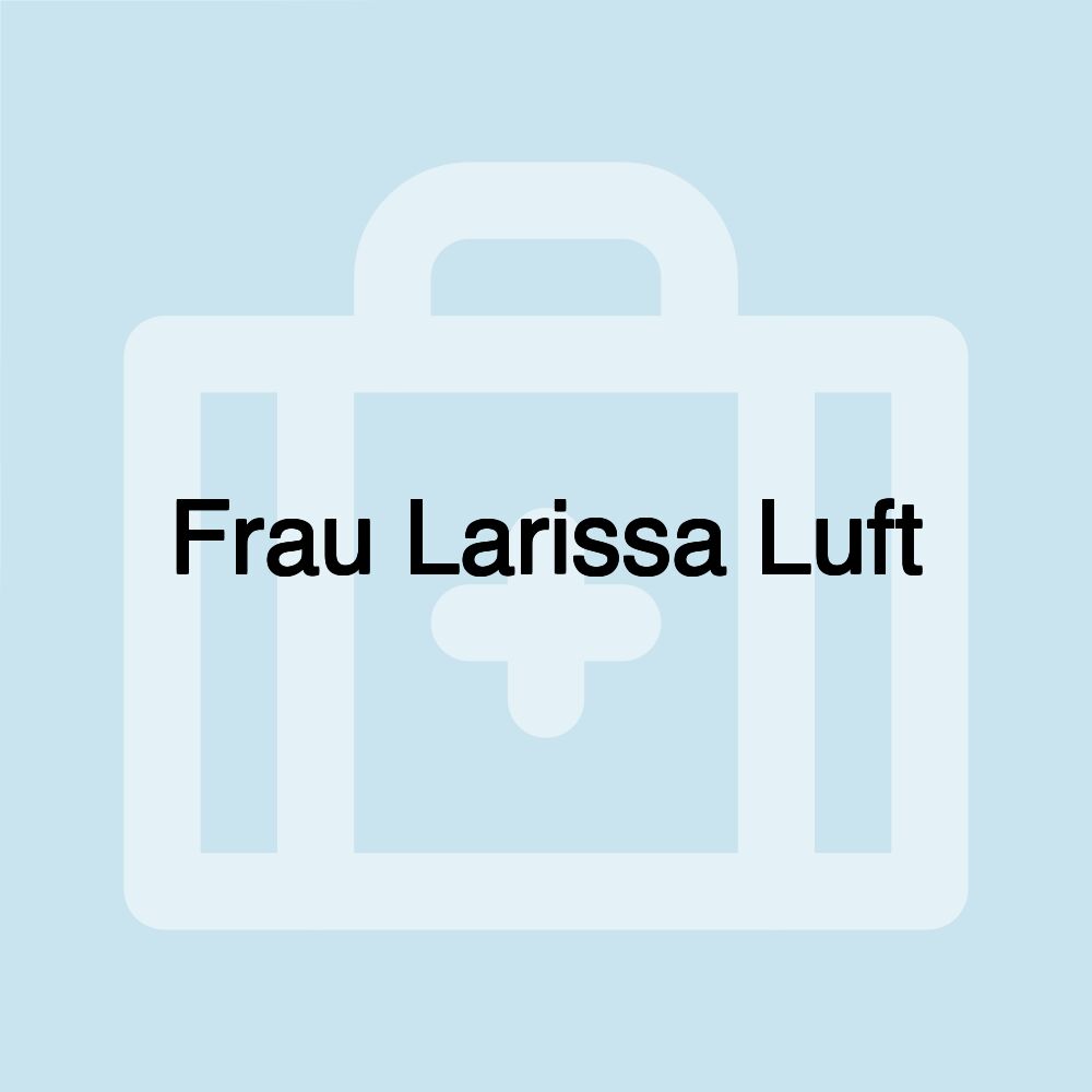 Frau Larissa Luft