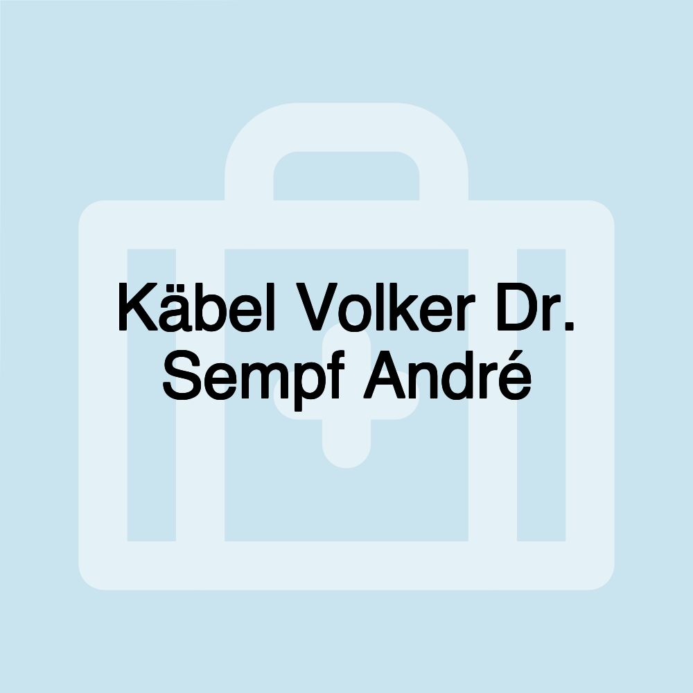 Käbel Volker Dr. Sempf André