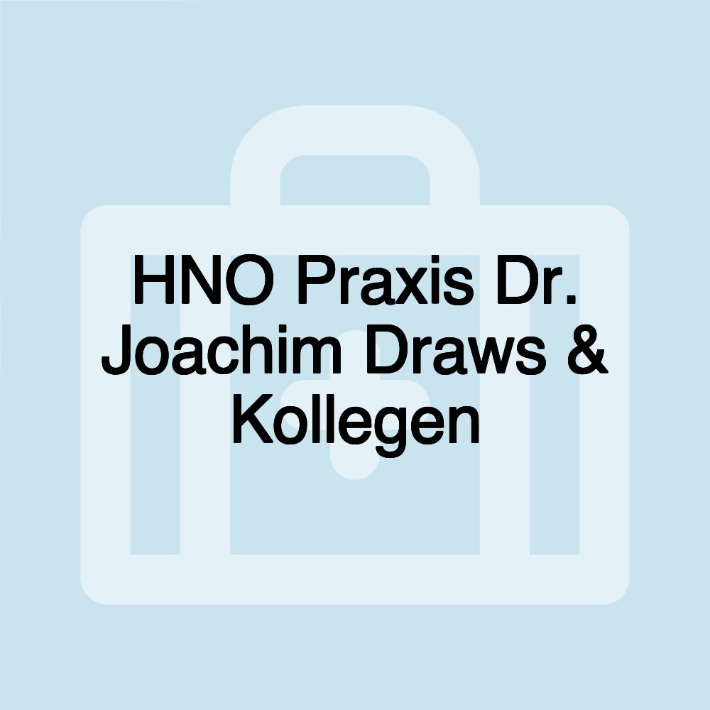 HNO Praxis Dr. Joachim Draws & Kollegen