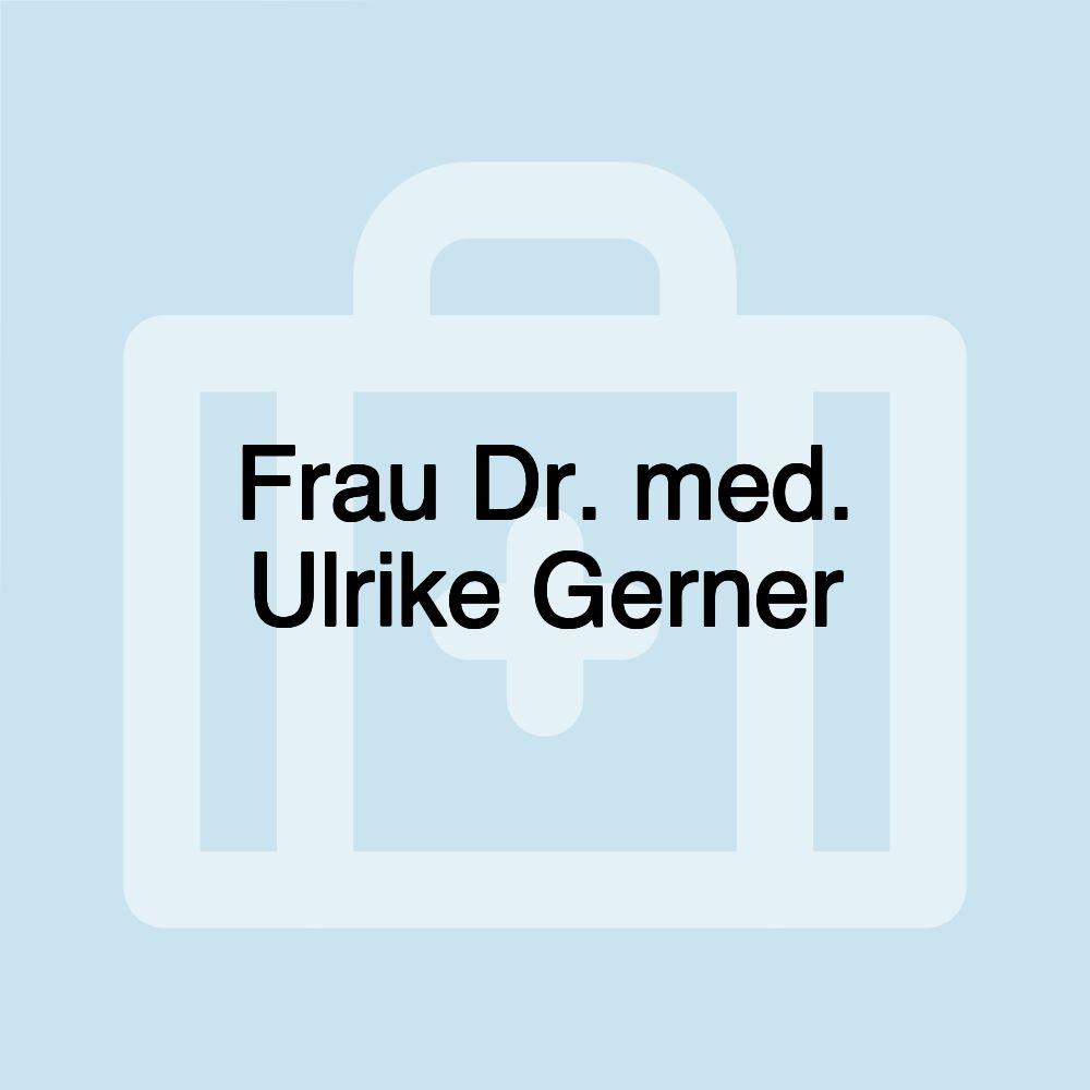 Frau Dr. med. Ulrike Gerner