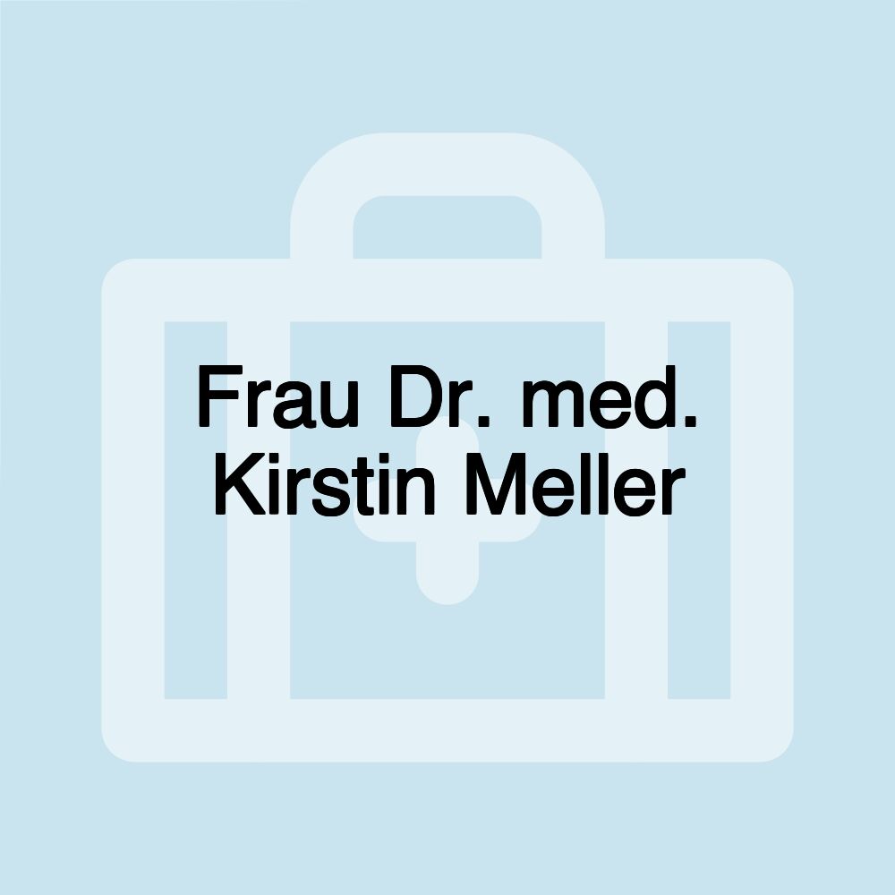 Frau Dr. med. Kirstin Meller