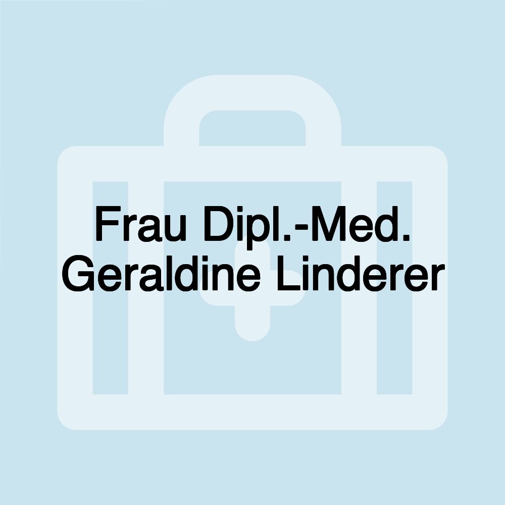 Frau Dipl.-Med. Geraldine Linderer